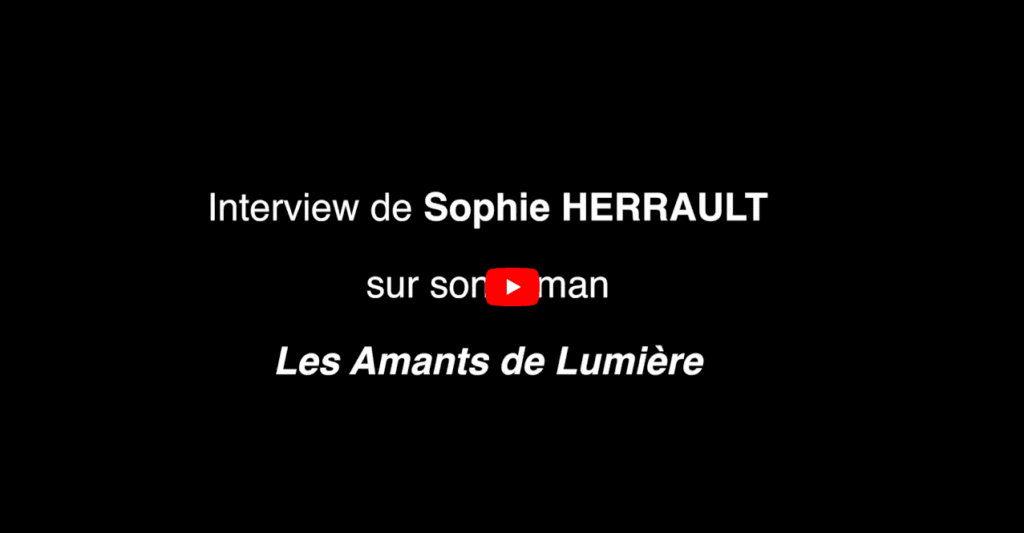 ITW Sophie Herrault - Amants de lumière
