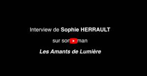 ITW Sophie Herrault - Amants de lumière