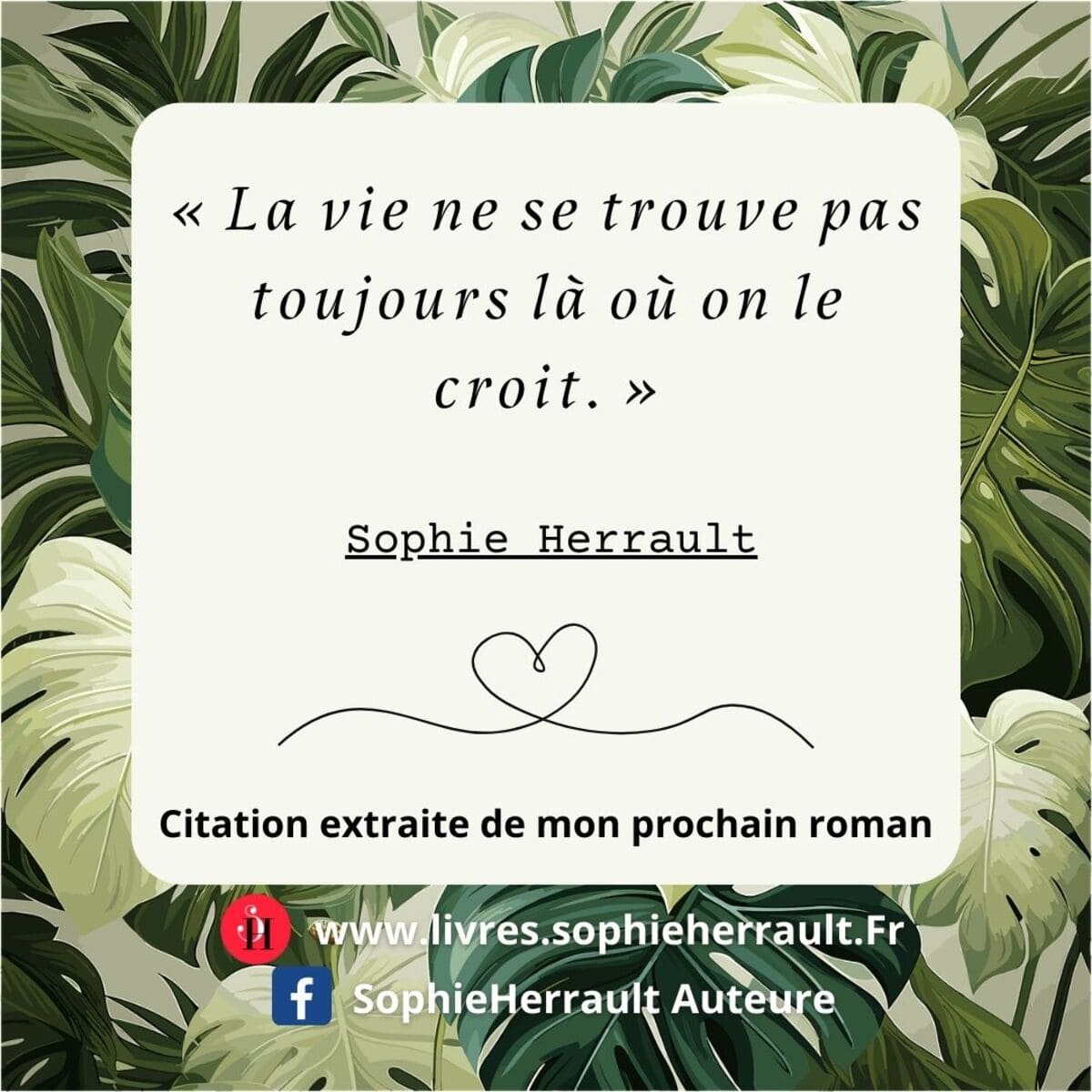 Citation de Sophie Herrault : la vie ne se trouve pas toujours là où on le croit.