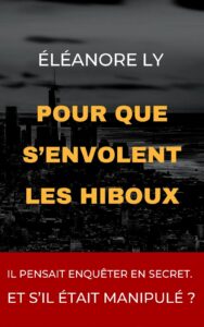 Pour que s'envolent les hiboux (Eléanore LY)