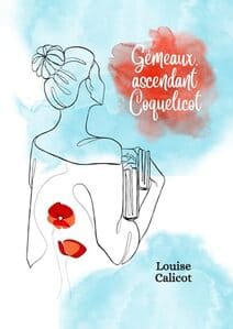 Gémeaux ascendant coquelicot (Louise CALICOT)