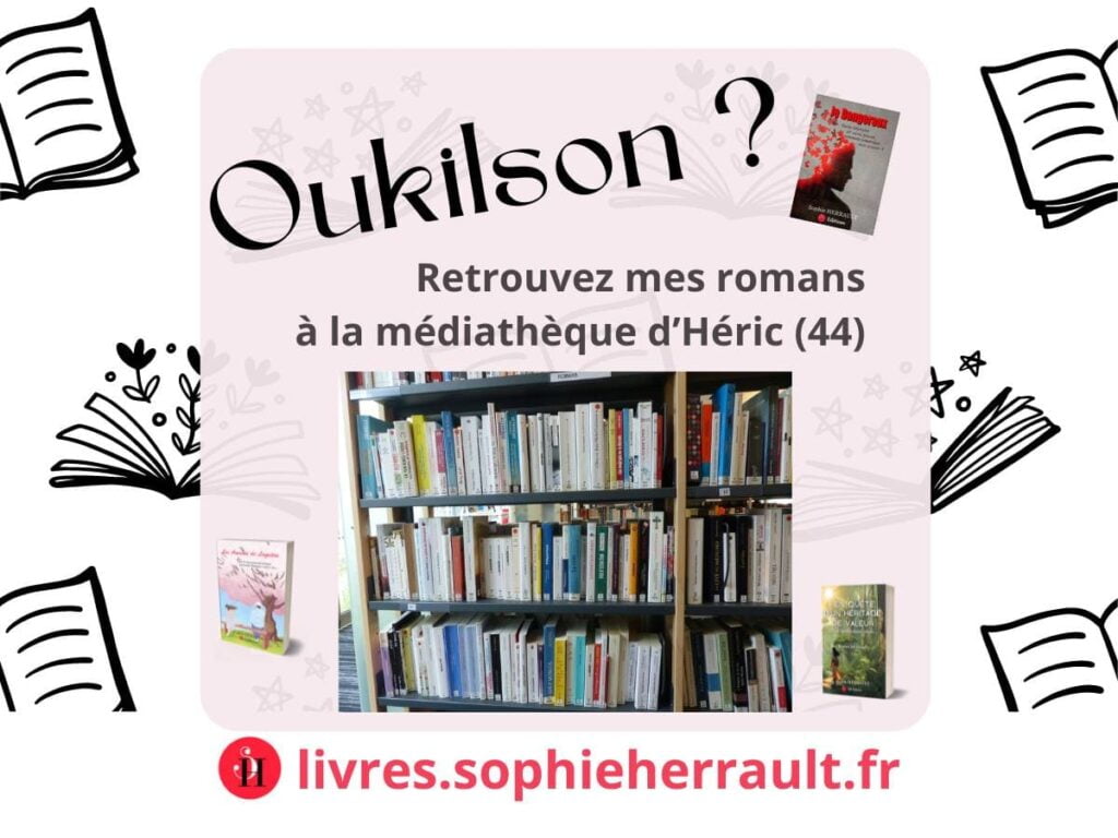 Oukilson : retrouvez les romans de développement personnel de Sophie Herrault à la Médiathèque Héric (44810)