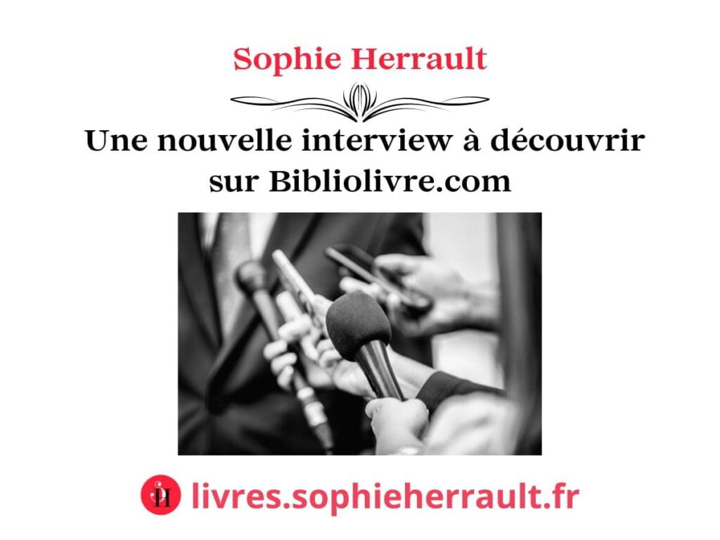 Interview de Sophie Herrault sur Bibliolivre.com
