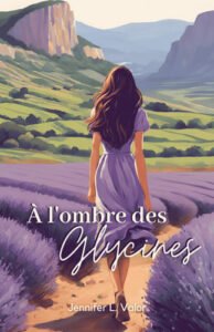 A l'ombre des glycines (Jennifer L. VALOR)