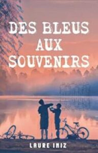 Des bleus aux souvenirs (Laure INIZ)