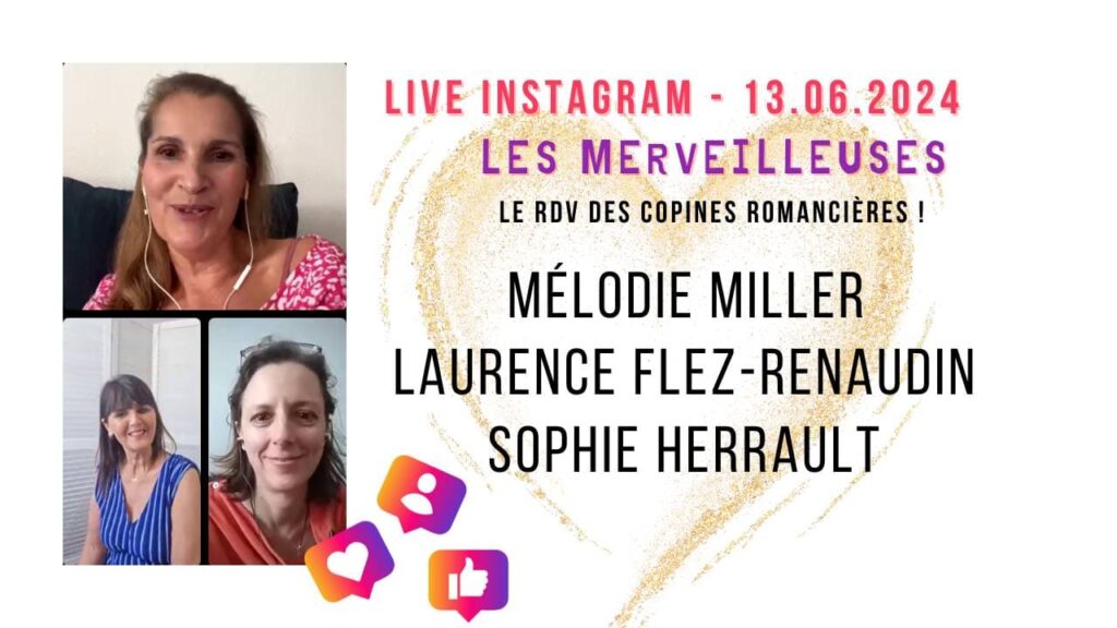 YT Live instagram Merveilleuses 06.2024 avec Mélodie miller, Laurence Flez-Rneaudin et Sophie Herrault