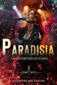 Paradisia T1 La convertisseuse d'ames (Alexandra MAC KARGAN)