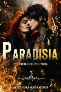 Paradisia T3 L'étoile de Ribeyrol (Alexandra MAC KARGAN)