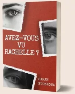 Avez-vous vu Rachelle (Sarah BUCZKOWA)