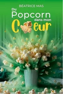 Du popcorn dans mon coeur (Béatrice MAS)