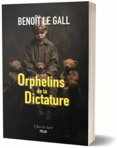 Orphelins de la dictature (Benoît LE GALL) - Edition L'âme en livre