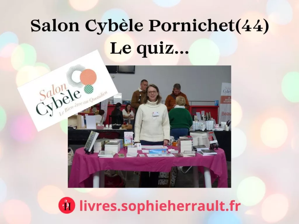 Quiz Cybèle Pornichet 2024 - Sophie Herrault dédicace ses romans inspirants de développement personnel