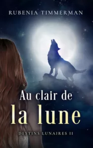 Destins lunaires II Au clair de la lune (Rubenia TIMMERMAN)