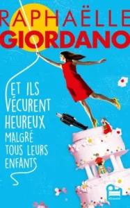 Et ils vécurent heureux malgré tous leurs enfants (Raphaëlle GIORDANO)