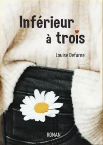 Inférieur à trois (Louise DEFURNE)