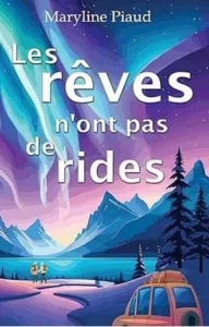 Les rêves n'ont pas de rides (Maryline PIAUD)