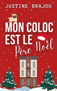 Mon coloc est le père Noël (Justine BRAJOU)