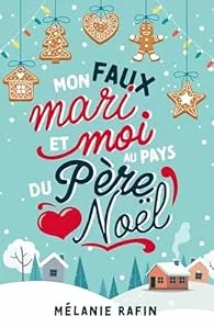 Mon faux mari et moi au pays du Père Noël (Mélanie RAFIN)