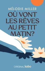 Où vont les rêves au petit matin (Mélodie MILLER)