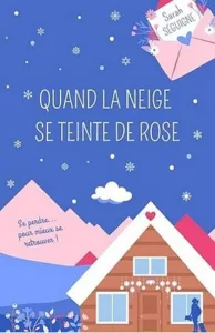 Quand la neige se teinte de rose (Sarah SEGUIGNE)