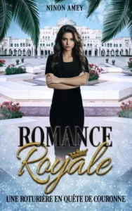 Romance Royale T3 Une roturière en quête de couronne (Ninon AMEY)