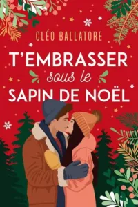 T'embrasser sous le sapin de Noël (Cléo BALLATORE)