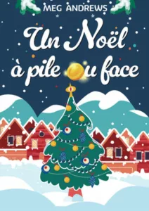 Un noël à pile ou face (Meg ANDREWS)