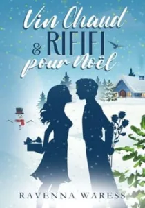 Vin chaud & rififi pour Noël (Ravenna WARESS)