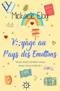 Voyage au Pays des Emotions (Mickaele ELOY)