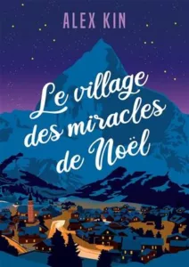 Le village des miracles de Noël (Alex KIN)