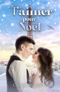 T'aimer pour Noël (Caroline MERTZ)