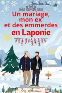 Un mariage, mon ex et des emmerdes en Laponie (Stef ALBUISSON)