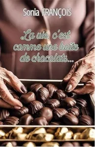 La vie c'est comme une boîte de chocolats (Sonia FRANCOIS)