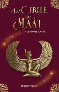 Le cercle de Maât T1 Le temple caché (Frankie PAULIE)