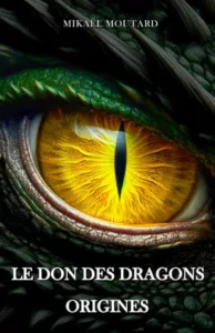 Le don des dragons T2 Origines (Mikaël MOUTARD)