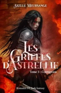 Les griffes d'Astrellie T3 Corruption (Axelle MEURSANGE)