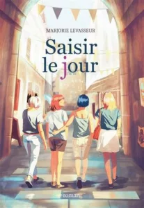 Saisir le jour (Marjorie LEVASSEUR)