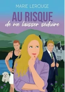 Au risque de me laisser séduire (Marie LEROUGE)