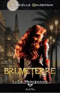 Brumeterre T1 La mercenaire (Lunerielle GOLDENOAK) V2