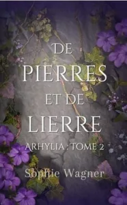 De pierres et de lierre T2 Arhylia (Sophie WAGNER)