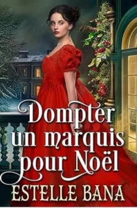 Dompter un marquis pour Noël (Estelle BANA)