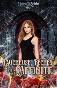 Faucheuse, péchés et plus si affinités (Lara ROBIN)