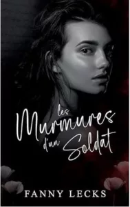 Les murmures d'un soldat (Fanny LECKS)