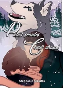 Pattes froides, coeur chaud (Stéphanie MANITTA)