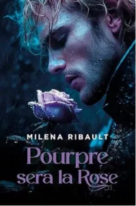 Pourpre sera la rose (Milena RIBAULT)