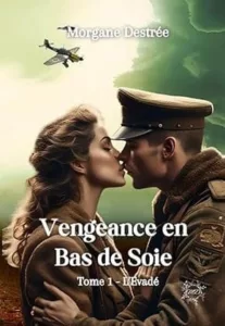 Vengeance en bas de soie T1 L'évadé (Morgane DESTREE)