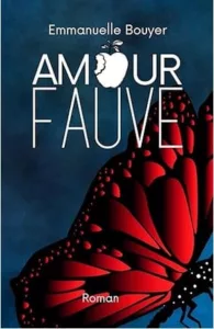 Amour fauve (Emmanuelle BOUYER)