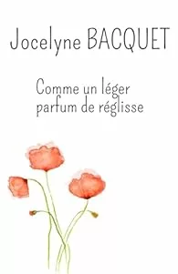 Comme un léger parfum de réglisse (Jocelyne BACQUET)