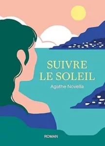 Suivre le soleil (Agathe NOVELLA)
