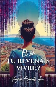 Et si tu revenais vivre (Virginie SARAH-LOU)